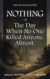 Nothing, or The Day When No One Killed Anyone. Almost. (A One-Act play in Six Scenes) poster thumbnail